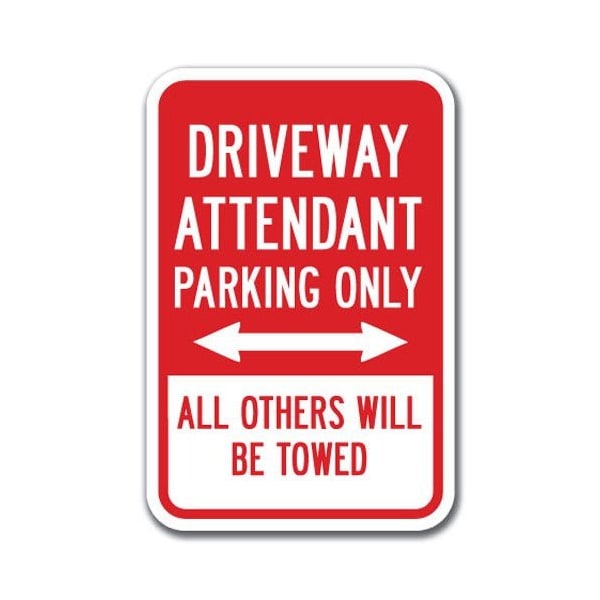 Signmission Driveway Attendant Parking Others Towed 12inx18in Hvy Ga Alum, A-1218 Driveway - Driveway Attend A-1218 Driveway - Driveway Attend - main